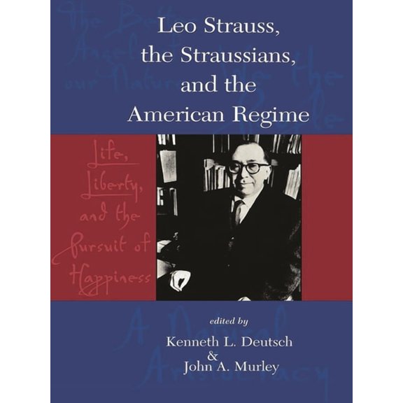 Leo Strauss, The Straussians, and the Study of the American Regime, (Paperback)