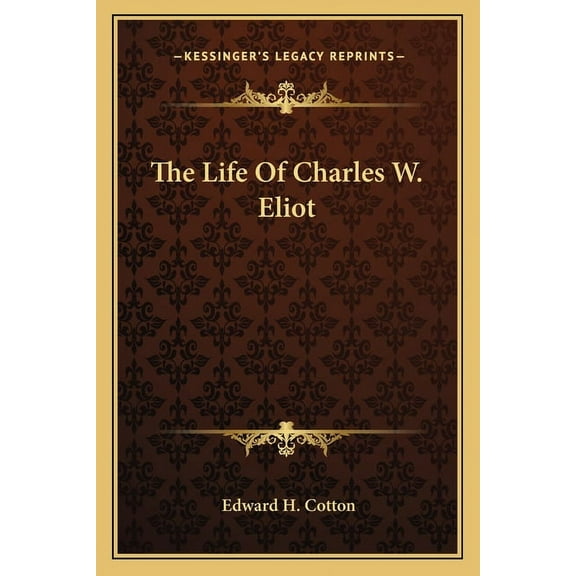 The Life Of Charles W. Eliot, (Paperback)