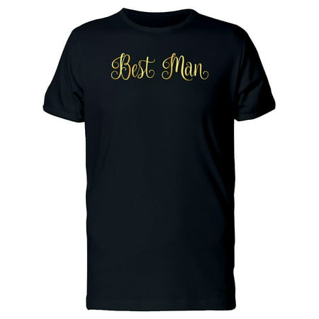 Best Man. Gold Text Tee Men's -Image by