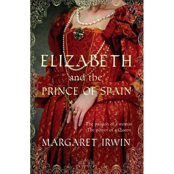Pre-Owned Elizabeth & the Prince of Spain: A captivating tale of witchcraft, betrayal and love (Elizabeth I Trilogy) (Paperback) 0749012625 9780749012625