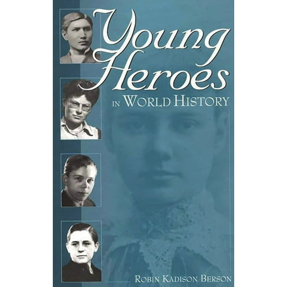 Young Heroes in World History, (Hardcover)
