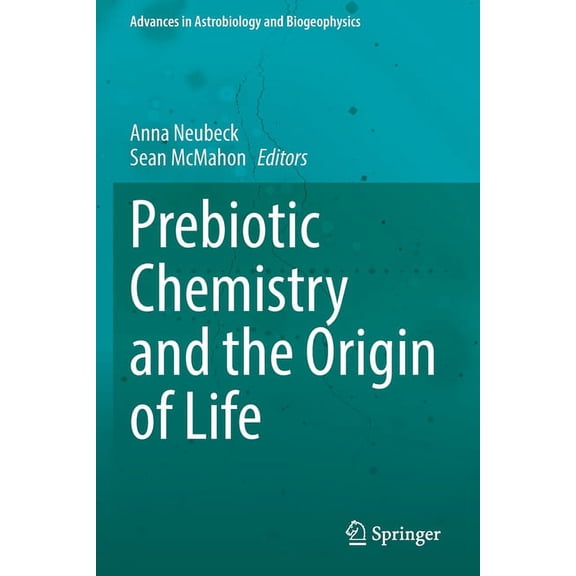 Advances in Astrobiology and Biogeophysi Prebiotic Chemistry and the Origin of Life, (Paperback)