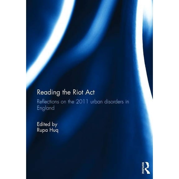 Reading the Riot Act: Reflections on the 2011 urban disorders in England, (Hardcover)