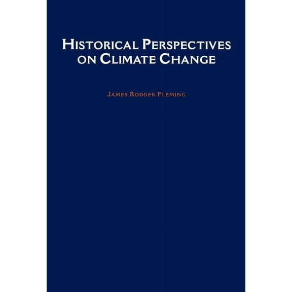 Historical Perspectives on Climate Change, (Paperback)