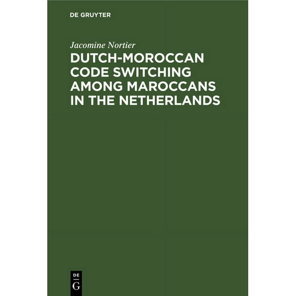 Dutch-Moroccan Code Switching Among Maroccans in the Netherlands, (Hardcover)