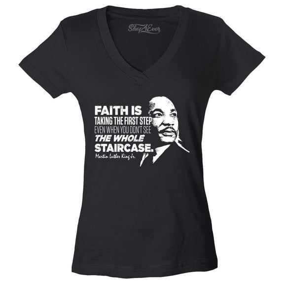 Shop4Ever Women's Faith is Taking The First Step Staircase Martin Luther King Jr. Slim Fit V-Neck T-Shirt Small Black