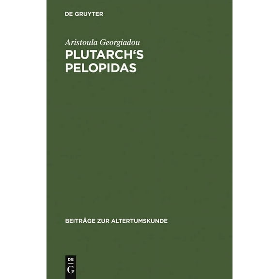 BeitrÃ¤ge Zur Altertumskunde Plutarch's Pelopidas, Book 105, (Hardcover)