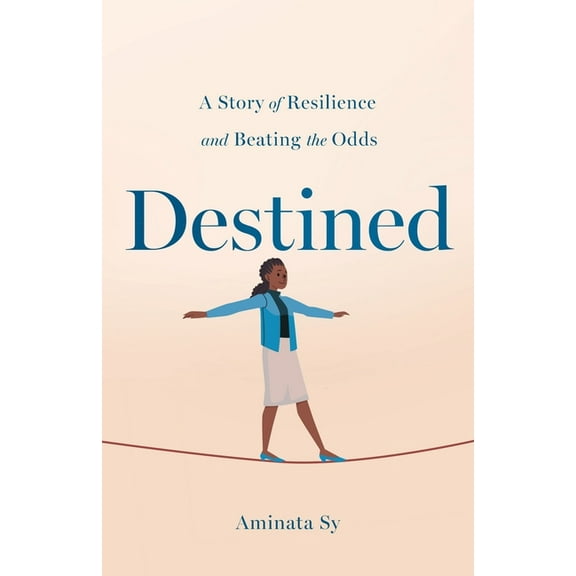 Destined: A Story of Resilience and Beating the Odds, (Paperback)