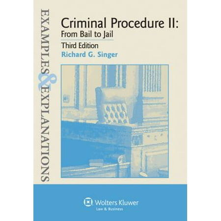 Examples & Explanations for Criminal Procedure II: From Bail to Jail [Paperback - Used]