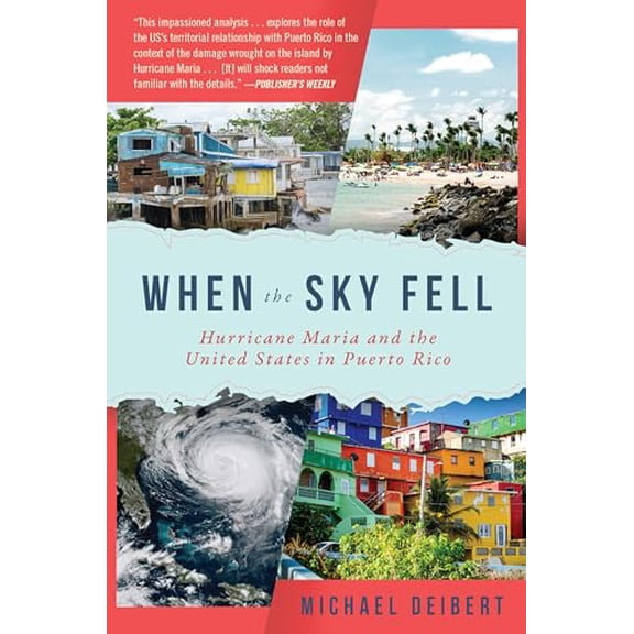 Pre-Owned When the Sky Fell: Hurricane Maria and the United States in Puerto Rico, 9781948062367, 1948062364, Hardcover,
