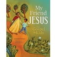 thumbnail image 1 of Pre-Owned My Friend Jesus: The Gospel for Kids (Hardcover) 1400322677 9781400322671, 1 of 1