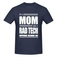 thumbnail image 5 of I'M A Mom And A Rad Tech Nothing Scares Me T-Shirt-Mother'S Day Gift Men'S Basic Short Sleeve T-Shirt Navy Blue X-Large, 5 of 5