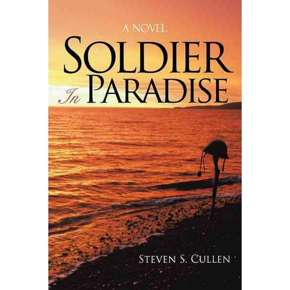 Soldier in Paradise : A Novel