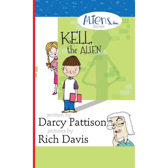 Aliens, Inc. Kell, the Alien: Aliens, Inc. Chapter Book Series, Book 1, (Hardcover)