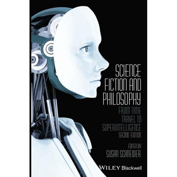 Pre-Owned Science Fiction and Philosophy: From Time Travel to Superintelligence (Paperback) 1118922611 9781118922613