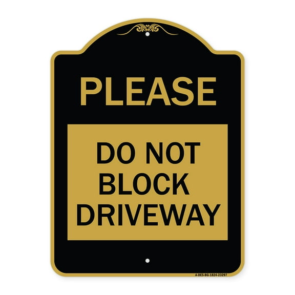 SignMission A-DES-BG-1824-23297 18 x 24 in. Designer Series Sign - Please Do Not Block Driveway, Black & Gold