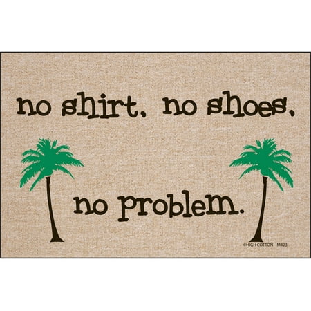 High Cotton Welcome Doormats No Shirt No Shoes No Problem