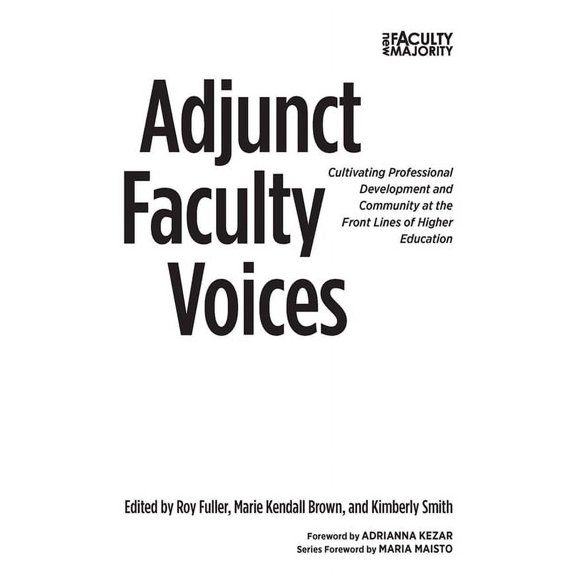 Adjunct Faculty Voices: Cultivating Professional Development and Community at the Front Lines of Higher Education, (Hardcover)
