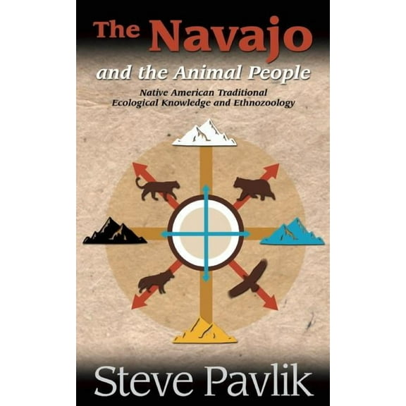 Navajo and the Animal People : Native American Traditional Ecological Knowledge and Ethnozoology (Paperback)