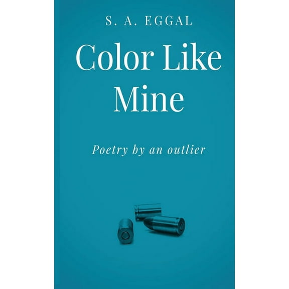 Color Like Mine: Poetry by an outlier (Paperback)