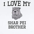 thumbnail image 2 of CafePress - I Love My Shar Pei Brother Body Suit - Baby Light Bodysuit, Size Newborn - 24 Months, 2 of 4