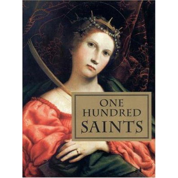 Pre-Owned One Hundred Saints: Their Lives and Likenesses Drawn from Butler's Lives of the Saints and Great (Hardcover) by Bulfinch Press