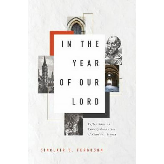 In the Year of Our Lord : Reflections on Twenty Centuries of Church History (Hardcover)