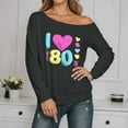 thumbnail image 3 of I Love The 80s Sweatshirts for Women Long Sleeve Off The Shoulder Vintage 80s Sweatshirt Pullover Tops, 3 of 4