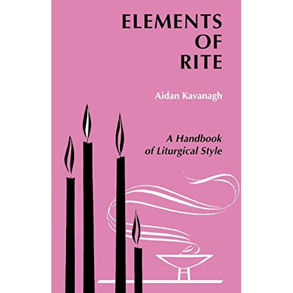 Pre-Owned Elements of Rite: A Handbook of Liturgical Style (Paperback) 0814660541 9780814660546