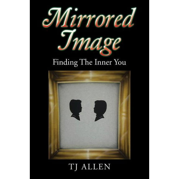 Mirrored Image: Finding The Inner You (Paperback)