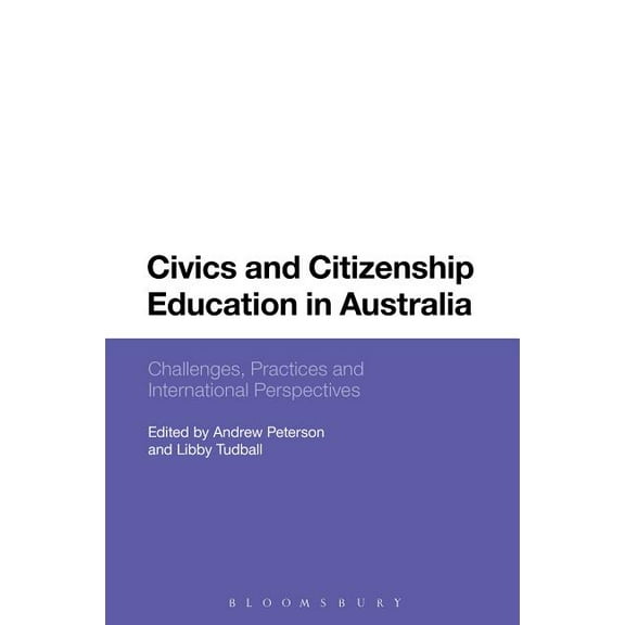 Civics and Citizenship Education in Australia: Challenges, Practices and International Perspectives, (Hardcover)