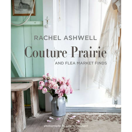 Rachel Ashwell Couture Prairie : and flea market (Best Way To Remove Fleas From House)