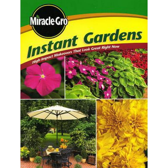 Pre-Owned Instant Gardens: High-Impact Makeovers That Look Great Right Now (Paperback) 0696222205 9780696222207