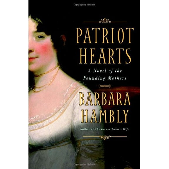 Pre-Owned Patriot Hearts: A Novel of the Founding Mothers (Hardcover) 0553804286 9780553804287