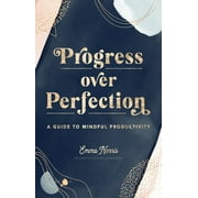 Live Well: Progress Over Perfection : A Guide to Mindful Productivity (Series #12) (Hardcover)
