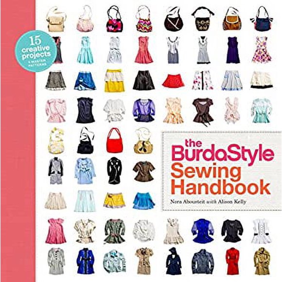 The BurdaStyle Sewing Handbook : 5 Master Patterns, 15 Creative Projects 9780307586742 Used / Pre-owned