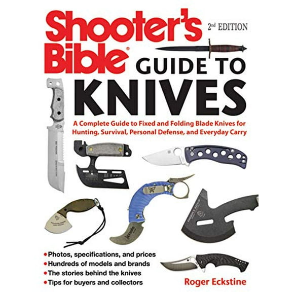 Pre-Owned Shooter's Bible Guide to Knives: A Complete Guide to Fixed and Folding Blade Knives for Hunting, Survival, Personal Defense, and Everyday Carry, 9781510711280, 1510711287, Paperback, Second edition