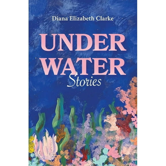 Under Water: Stories, (Paperback)