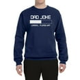 thumbnail image 2 of Wild Bobby,Dad Joke Loading Hilarious Funny Dad Granpa Daddy, Father's Day, Unisex Crewneck Graphic Sweatshirt, Navy, 3XL, 2 of 3