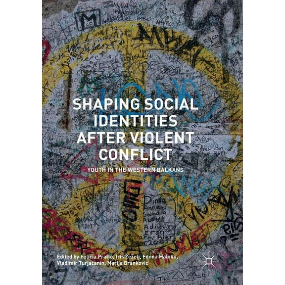Shaping Social Identities After Violent Conflict: Youth in the Western Balkans, (Paperback)