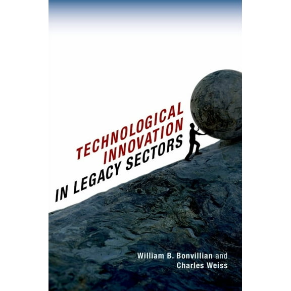 Technological Innovation in Legacy Sectors, (Hardcover)