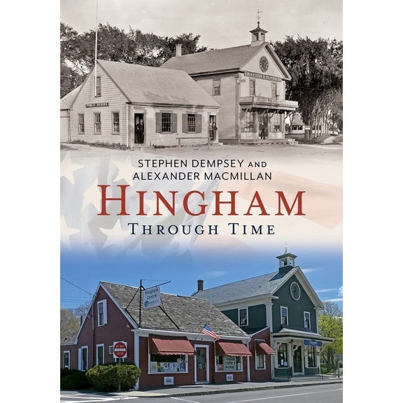 Pre-Owned Hingham Through Time (Paperback) 1625451113 9781625451118