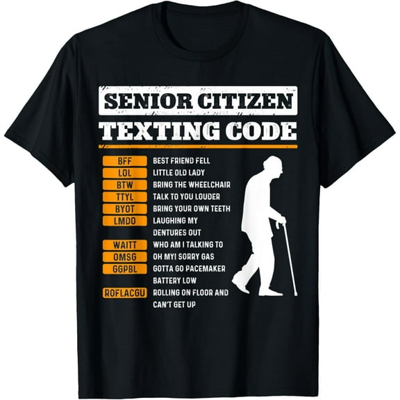 Senior Citizen Texting Codes Funny Old People Gag Jokes T-Shirt