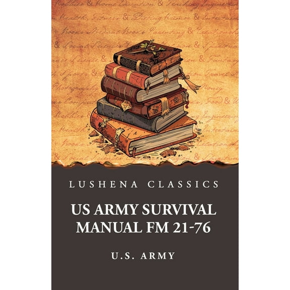 US Army Survival Manual FM 21-76, (Paperback)