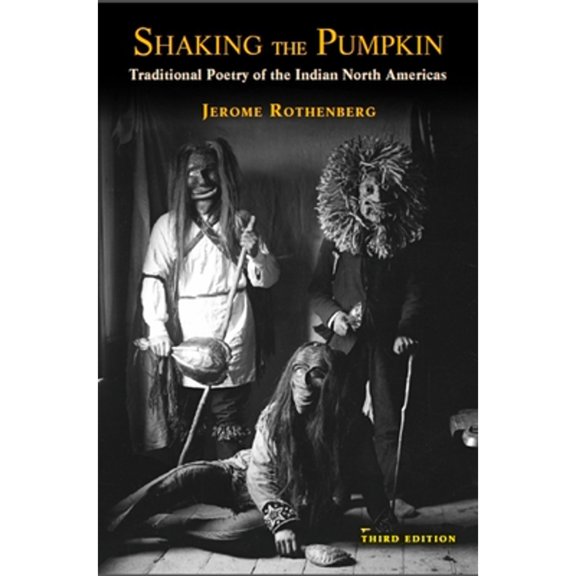 Pre-Owned Shaking the Pumpkin: Traditional Poetry of the Indian North Americas (Paperback) by Jerome Rothenberg