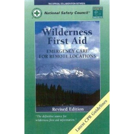 Wilderness First Aid: Emergency Care for Remote Locations [Paperback - Used]