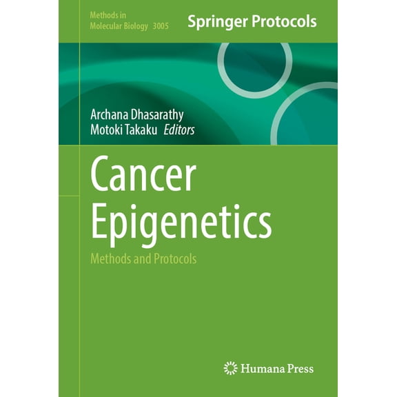 Methods in Molecular Biology Cancer Epigenetics: Methods and Protocols, Book 3005, (Hardcover)