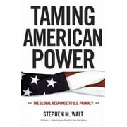 Pre-Owned Taming American Power: The Global Response to U.S. Primacy (Paperback) 0393329194 9780393329193