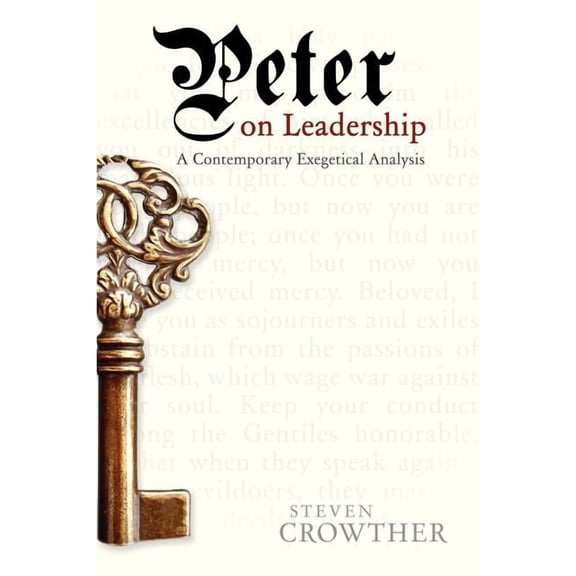 Peter on Leadership: A Contemporary Exegetical Analysis, (Paperback)