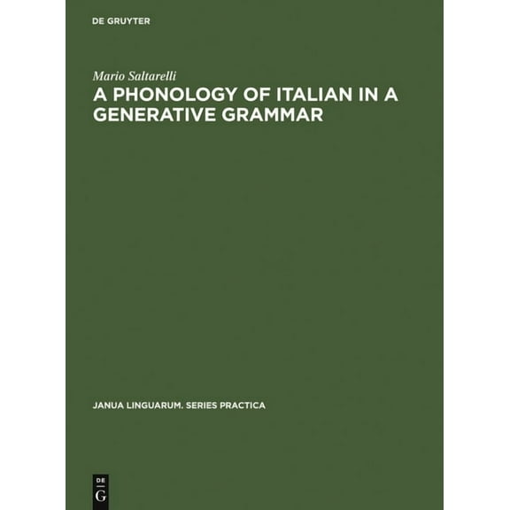 Janua Linguarum. Series Practica A Phonology of Italian in a Generative Grammar, Book 93, (Hardcover)